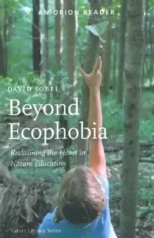 Image of Beyond Ecophobia : Reclaiming the Heart in Nature Education