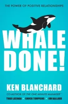 Image of Whale Done! : The Power of Positive Relationships
