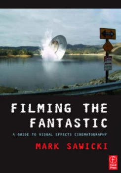 Image of Filming the Fantastic by Mark Sawicki Paperback