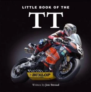 Image of Little Book of the Tt by Jon Stroud Hardback