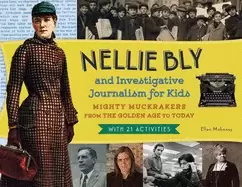 Image of nellie bly and investigative journalism for kids mighty muckrakers from the