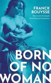 Image of Born of no woman - Franck Bouysse - Hardback - Used