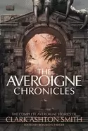 Image of averoigne chronicles the complete averoigne stories of clark ashton smith