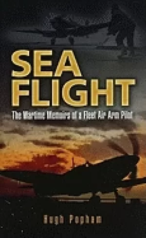 Image of sea flight the wartime memoirs of a fleet air arm pilot