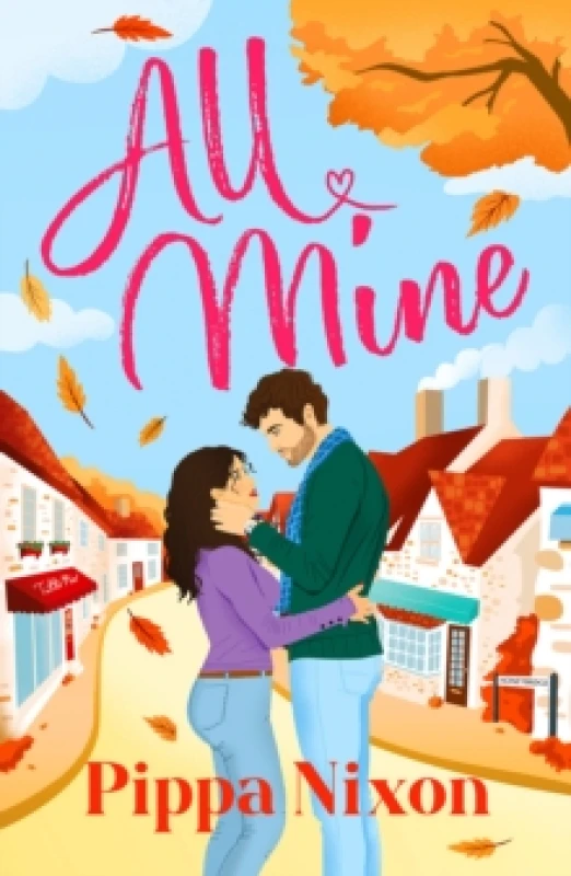 Image of All Mine : the new spicy small-town romance to cosy up with on cold nights Paperback / softback
