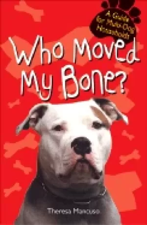 Image of who moved my bone a guide for multi dog households