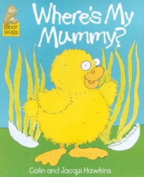 Image of Wheres My Mummy by Colin Hawkins and Jacqui Hawkins Paperback