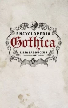 Image of Encyclopedia Gothica by Liisa Ladouceur Hardback