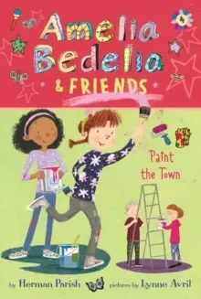 Image of Amelia Bedelia & Friends #4: Amelia Bedelia & Friends Paint the Town