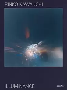 Image of Rinko Kawauchi: Illuminance : The Tenth Anniversary Edition