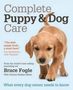 Image of Complete Puppy and Dog Care by Dr Bruce Fogle Paperback