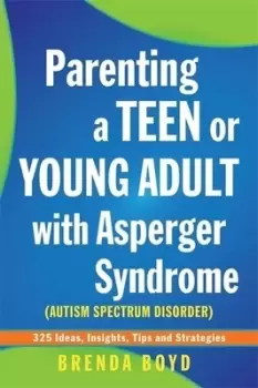 Image of Parenting a teen or young adult with Asperger syndrome autistic spectrum disorder by Brenda Boyd