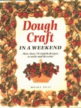 Image of Dough Craft in a Weekend by Moira Neal Hardback