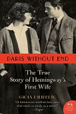 Image of paris without end the true story of hemingways first wife