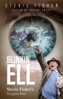 Image of Blinkin' 'Ell : Stevie Fisher's Roughest Ride