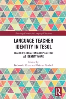 Image of Language Teacher Identity in TESOL : Teacher Education and Practice as Identity Work