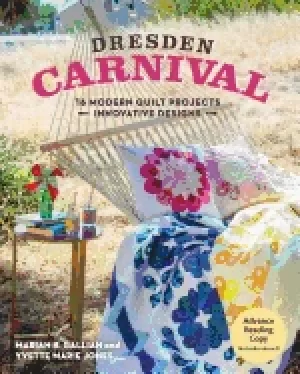 Image of dresden carnival 16 modern quilt projects innovative designs