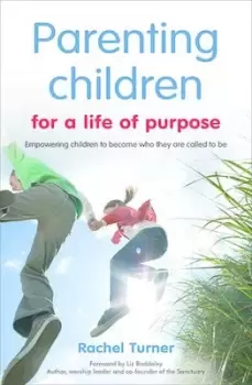 Image of Parenting children for a life of purpose by Rachel Turner