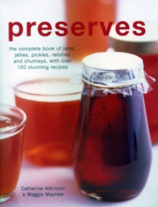 Image of Preserves : The complete book of jams, jellies, pickles, relishes and chutneys, with over 150 stunning recipes Paperback / softback