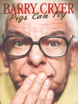 Image of Pigs Can Fly by Barry Cryer Hardback