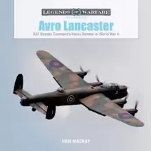 Image of Avro Lancaster: RAF Bomber Command's Heavy Bomber in World War II