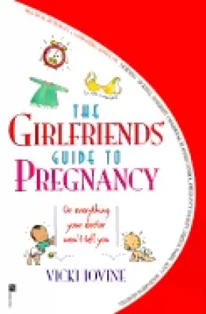 Image of girlfriends guide to pregnancy or everything your doctor wont tell you