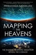 Image of mapping the heavens the radical scientific ideas that reveal the cosmos