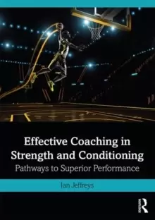 Image of Effective Coaching in Strength and Conditioning : Pathways to Superior Performance