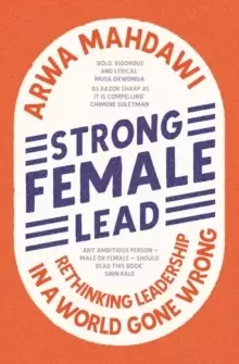 Image of Strong Female Lead : Rethinking Leadership in a World Gone Wrong