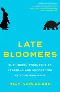 Image of late bloomers the hidden strengths of learning and succeeding at your own p