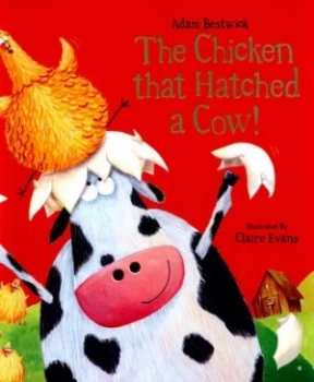 Image of The Chicken That Hatched a Cow by Adam Bestwick Paperback