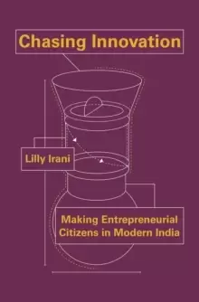 Image of Chasing Innovation : Making Entrepreneurial Citizens in Modern India