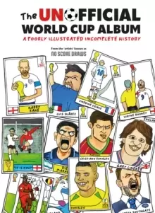 Image of The Unofficial World Cup Album : A Poorly Illustrated Incomplete History