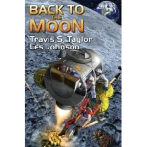 Image of Back to the Moon by Travis S. Taylor, Les Johnson (Book, 2011)