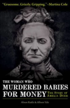 Image of The Woman Who Murdered Babies for Money by Alison Rattle Paperback