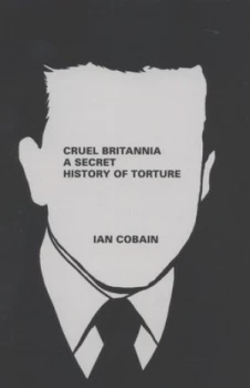 Image of Cruel Britannia by Ian Cobain Hardback