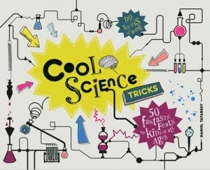 Image of Cool Science Tricks by Daniel Tatarsky Hardback