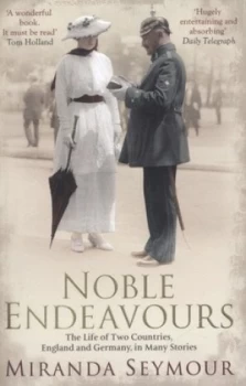 Image of Noble Endeavours by Miranda Seymour Paperback