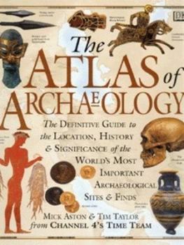 Image of The Atlas of Archaeology by Mick Aston and Tim Taylor Hardback