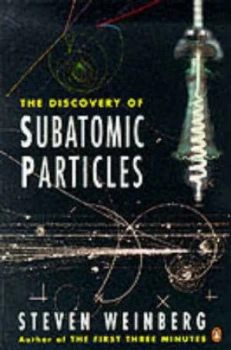 Image of The Discovery of Subatomic Particles by Steven Weinberg Book