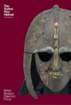 Image of The Sutton Hoo Helmet by Sonja Marzinzik Paperback