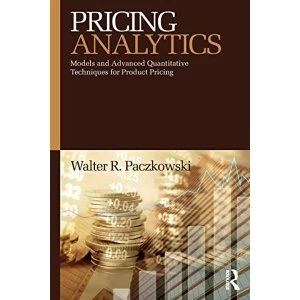 Image of Pricing Analytics Models and Advanced Quantitative Techniques for Product Pricing Paperback / softback 2018