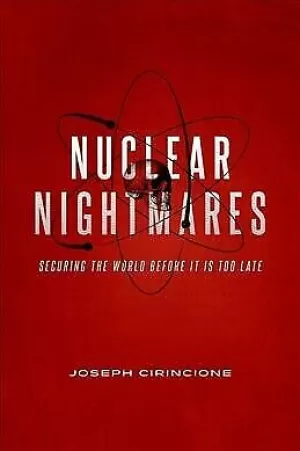 Image of Nuclear Nightmares Securing the World Before It Is Too Late by Joseph Cirincione Book