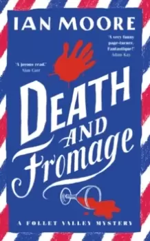 Image of Death and Fromage : The hilarious new murder mystery from The Times bestselling author
