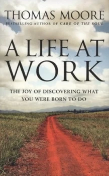 Image of A Life at Work by Thomas Moore Paperback