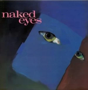 image of Naked Eyes by Naked Eyes CD Album