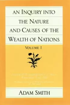 Image of An inquiry into the nature and causes of the wealth of nations Volume 1 by Adam Smith