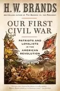 Image of our first civil war patriots and loyalists in the american revolution