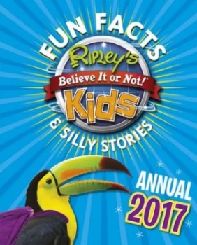 Image of Ripleys Fun Facts and Silly Stories Activity Annual 2017 by Robert Ripley Hardback