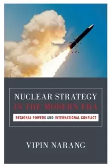 Image of Nuclear Strategy in the Modern Era : Regional Powers and International Conflict